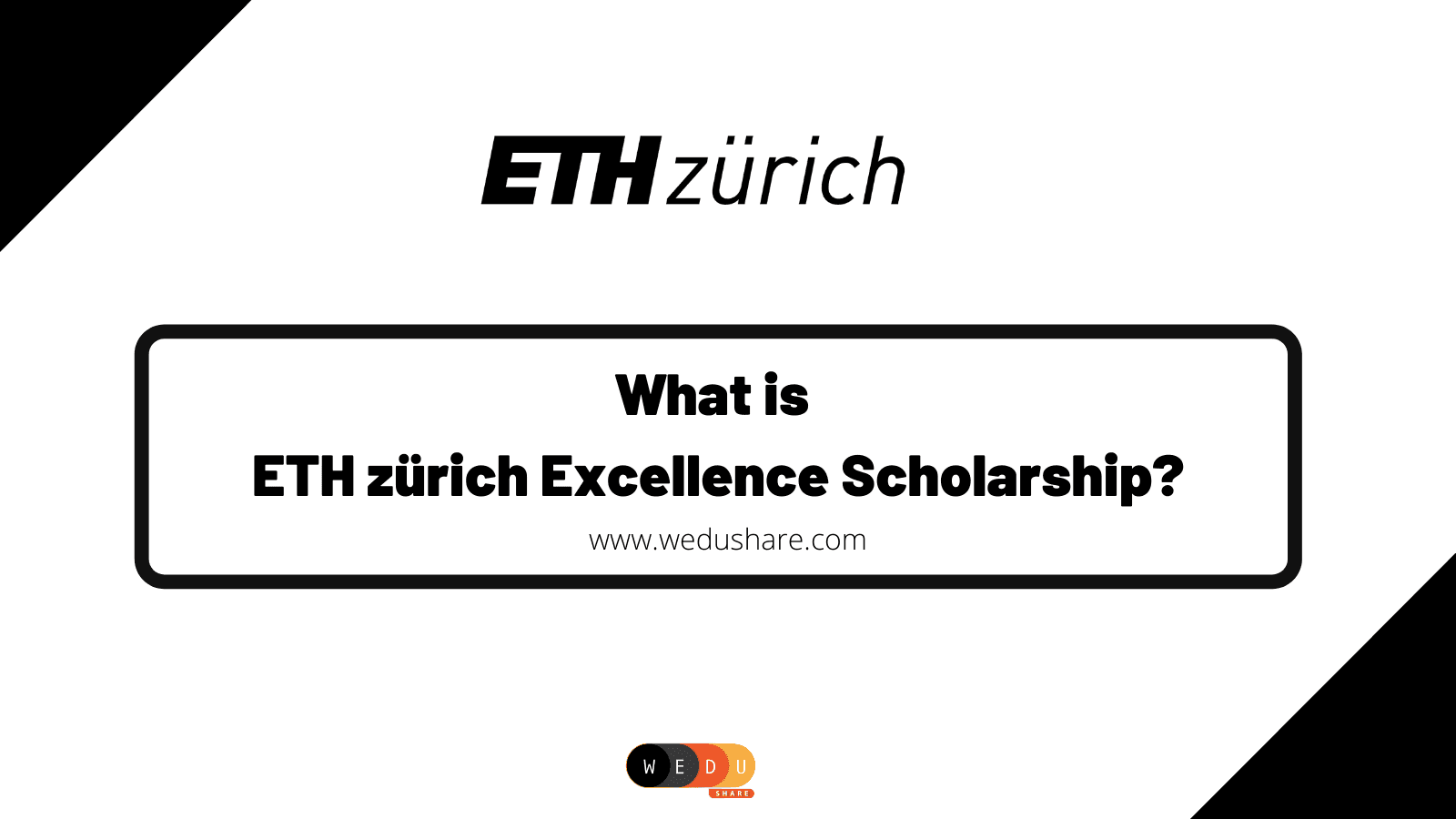 What is ETH Zurich Excellence Scholarship? | WEduShare